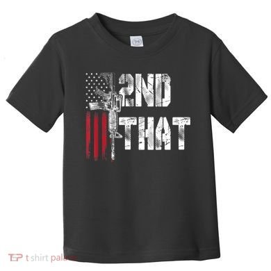 I 2nd That Second Amendment Gun Rights AR15 Owner Patriotic Toddler T-Shirt