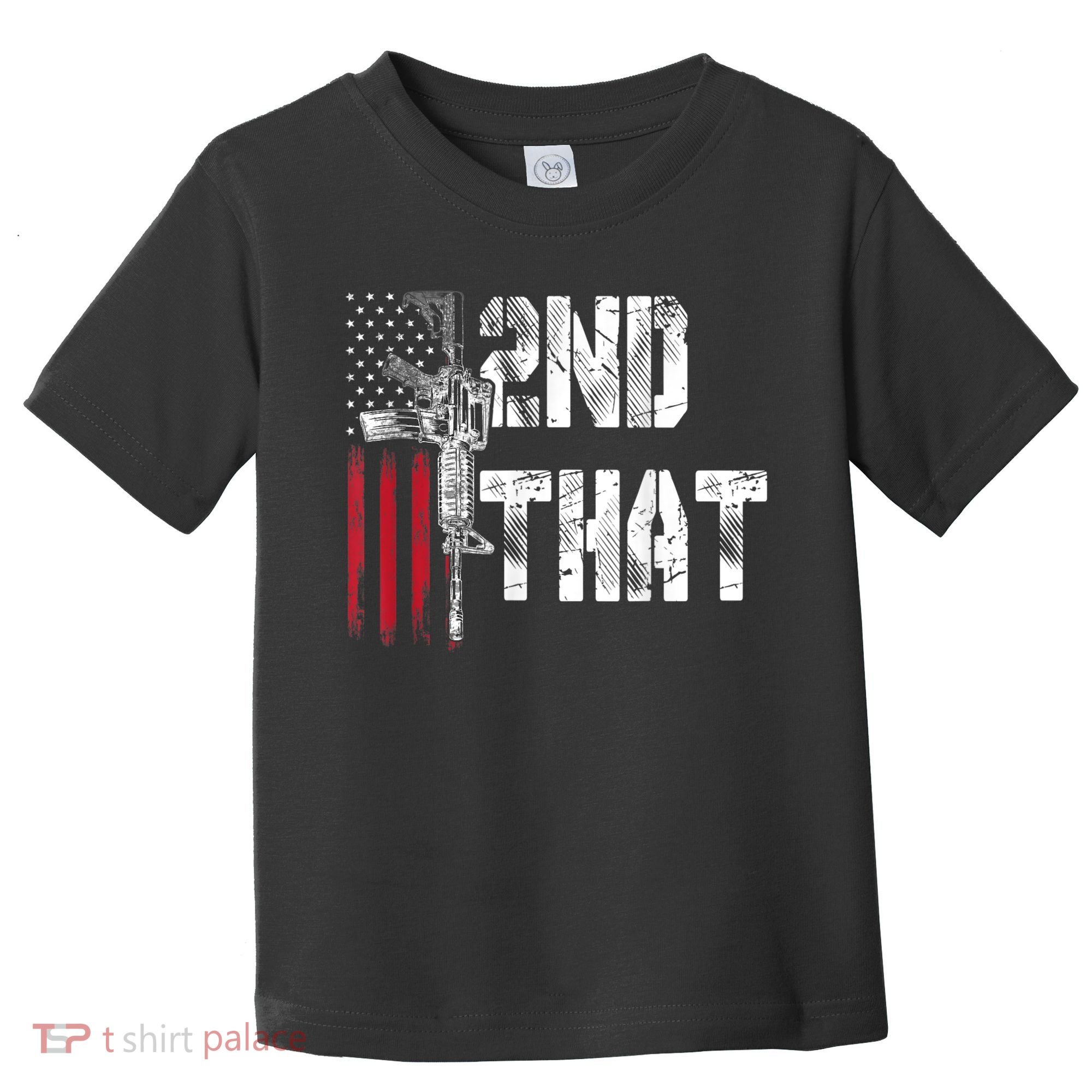 I 2nd That Second Amendment Gun Rights AR15 Owner Patriotic Toddler T-Shirt
