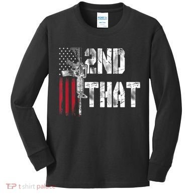 I 2nd That Second Amendment Gun Rights AR15 Owner Patriotic Kids Long Sleeve Shirt