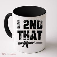 I 2nd That Pro Gun American Patriotic Second Adt Meaningful Gift Coffee Mug thumb 0