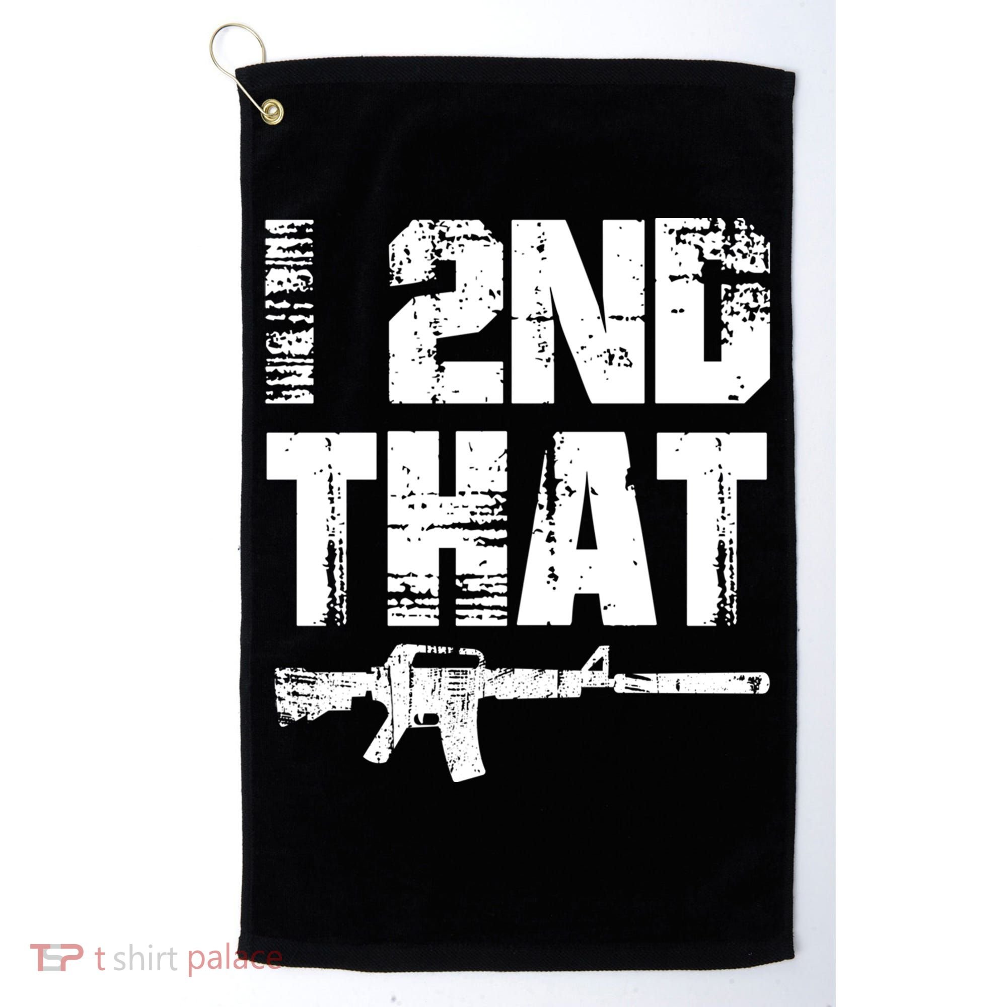 I 2nd That Pro Gun American Patriotic Second Adt Meaningful Gift Golf Towel