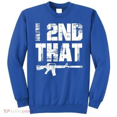 I 2nd That Pro Gun American Patriotic Second Adt Meaningful Gift Sweatshirt