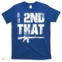 I 2nd That Pro Gun American Patriotic Second Adt Meaningful Gift T-Shirt thumb 0