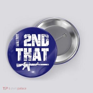 I 2nd That Pro Gun American Patriotic Second Adt Meaningful Gift Button