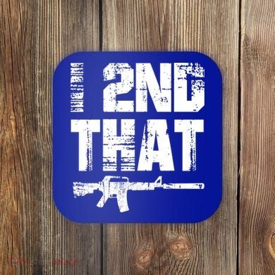 I 2nd That Pro Gun American Patriotic Second Adt Meaningful Gift Coaster