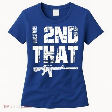 I 2nd That Pro Gun American Patriotic Second Adt Meaningful Gift Women's T-Shirt