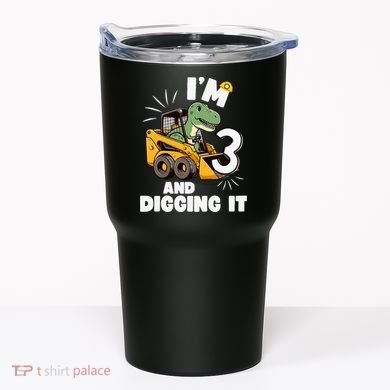 IM 3 And Digging It 3rd Birthday Dinosaur Construction Tumbler