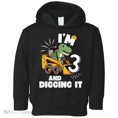 IM 3 And Digging It 3rd Birthday Dinosaur Construction Toddler Hoodie