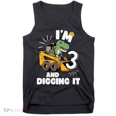 IM 3 And Digging It 3rd Birthday Dinosaur Construction Tank Top