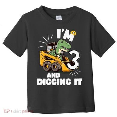 IM 3 And Digging It 3rd Birthday Dinosaur Construction Toddler T-Shirt