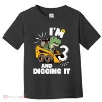 IM 3 And Digging It 3rd Birthday Dinosaur Construction Toddler T-Shirt thumb 0