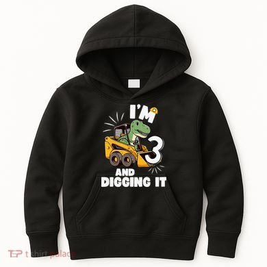 IM 3 And Digging It 3rd Birthday Dinosaur Construction Kids Hoodie