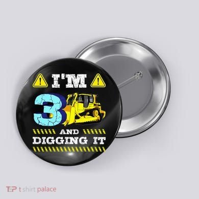 I'm 3 And Digging It Construction Excavator 3rd Birthday Button