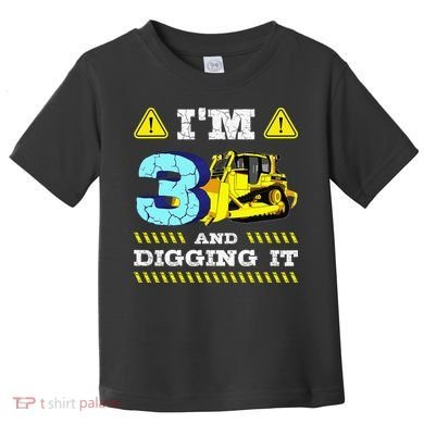 I'm 3 And Digging It Construction Excavator 3rd Birthday Toddler T-Shirt