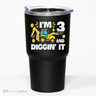 IM 3 And Digging It Construction Excavator 3rd Birthday Tumbler