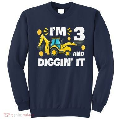 IM 3 And Digging It Construction Excavator 3rd Birthday Sweatshirt