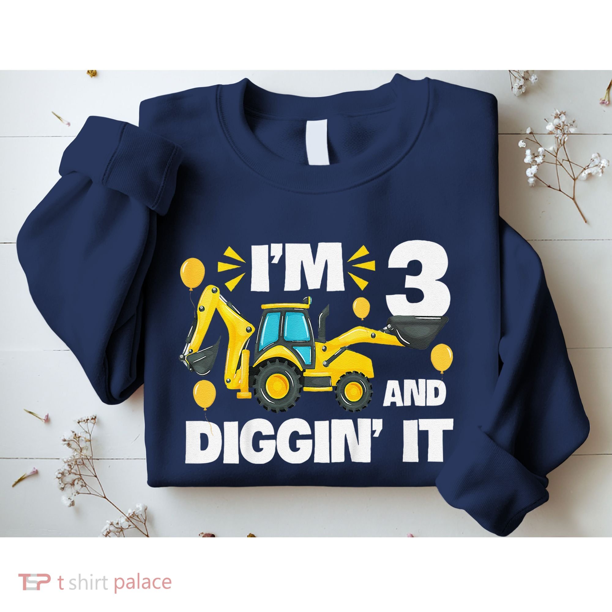 IM 3 And Digging It Construction Excavator 3rd Birthday Sweatshirt