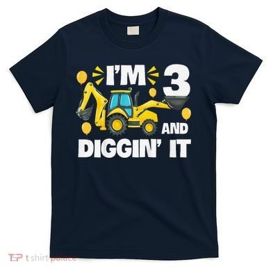IM 3 And Digging It Construction Excavator 3rd Birthday T-Shirt
