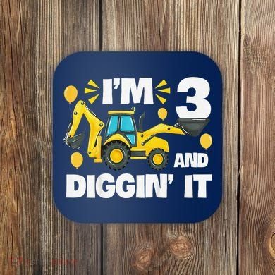 IM 3 And Digging It Construction Excavator 3rd Birthday Coaster