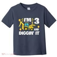 IM 3 And Digging It Construction Excavator 3rd Birthday Toddler T-Shirt thumb 0