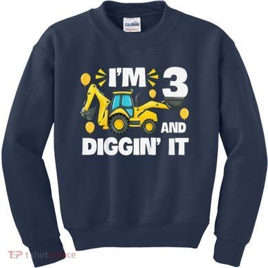 IM 3 And Digging It Construction Excavator 3rd Birthday Kids Sweatshirt