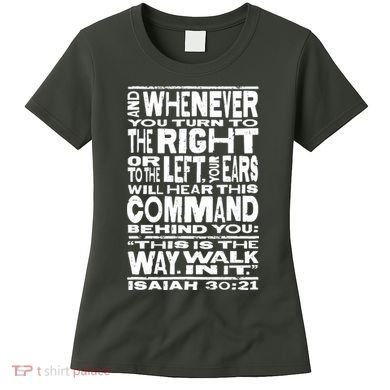 Isaiah 30:21 Bible Verse Quote Women's T-Shirt