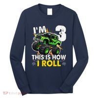 IM 3 This Is How I Roll Monster Truck 3rd Birthday Long Sleeve Shirt thumb 0
