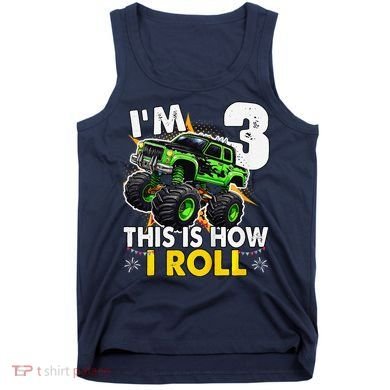 IM 3 This Is How I Roll Monster Truck 3rd Birthday Tank Top