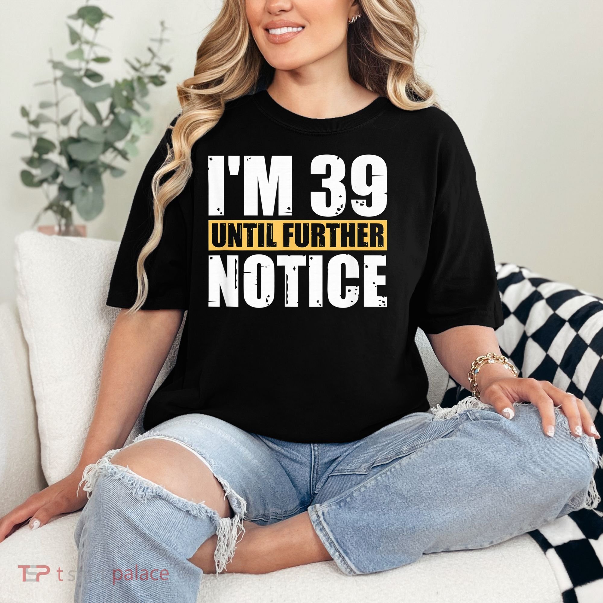 I'm 39 Until Further Notice - 40th Birthday 40 Years Old Comfort Colors T-Shirt