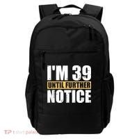 I'm 39 Until Further Notice - 40th Birthday 40 Years Old Backpack thumb 0
