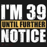I'm 39 Until Further Notice - 40th Birthday 40 Years Old Women's Tank Top thumb 5