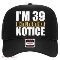 I'm 39 Until Further Notice - 40th Birthday 40 Years Old Hat thumb 0