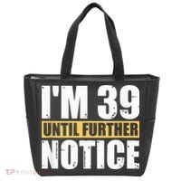 I'm 39 Until Further Notice - 40th Birthday 40 Years Old Tote Bag thumb 0
