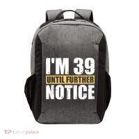 I'm 39 Until Further Notice - 40th Birthday 40 Years Old Vector Backpack thumb 0
