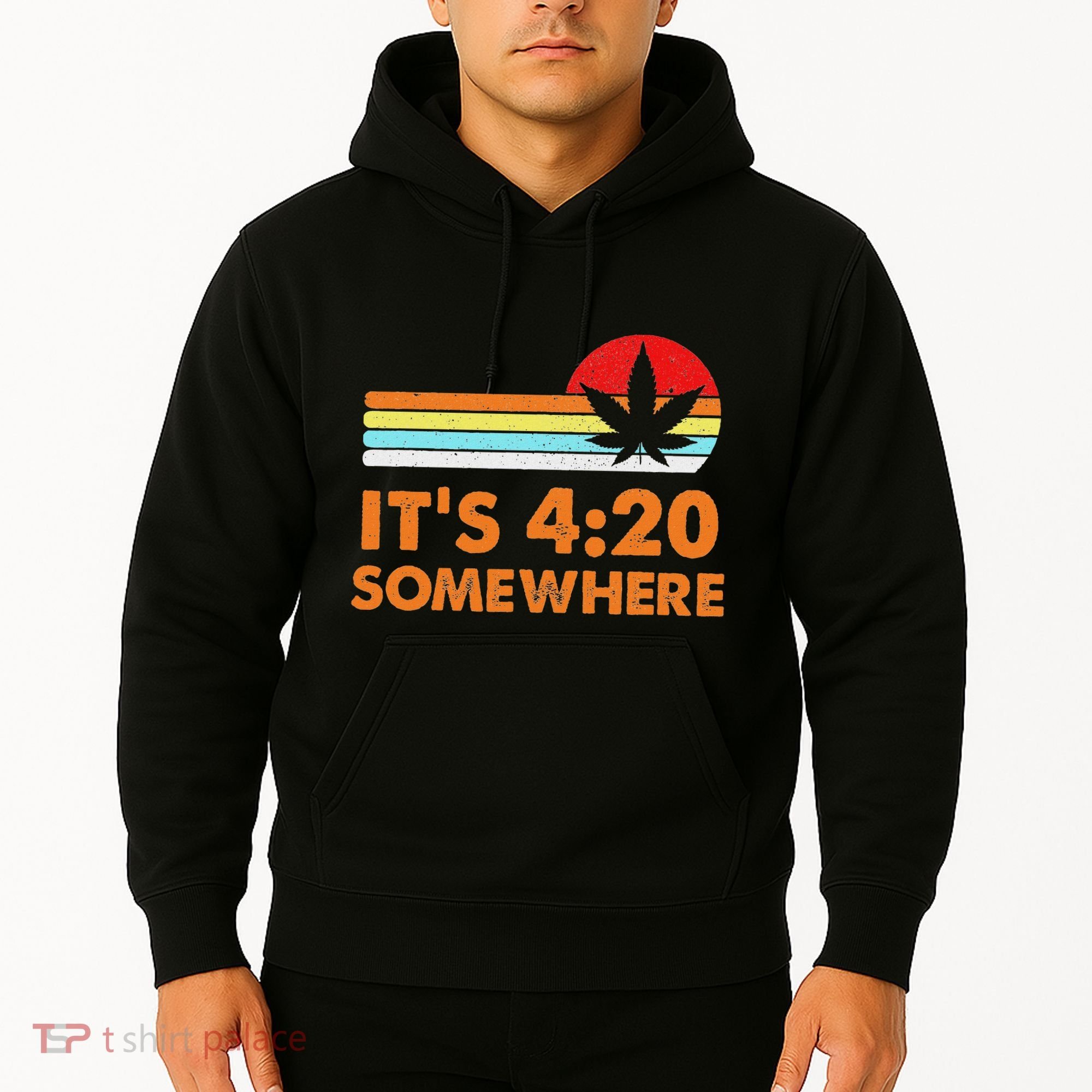 Its 420 420 Somewhere Weed Cannibis Marijuana Gift Stoner Hoodie