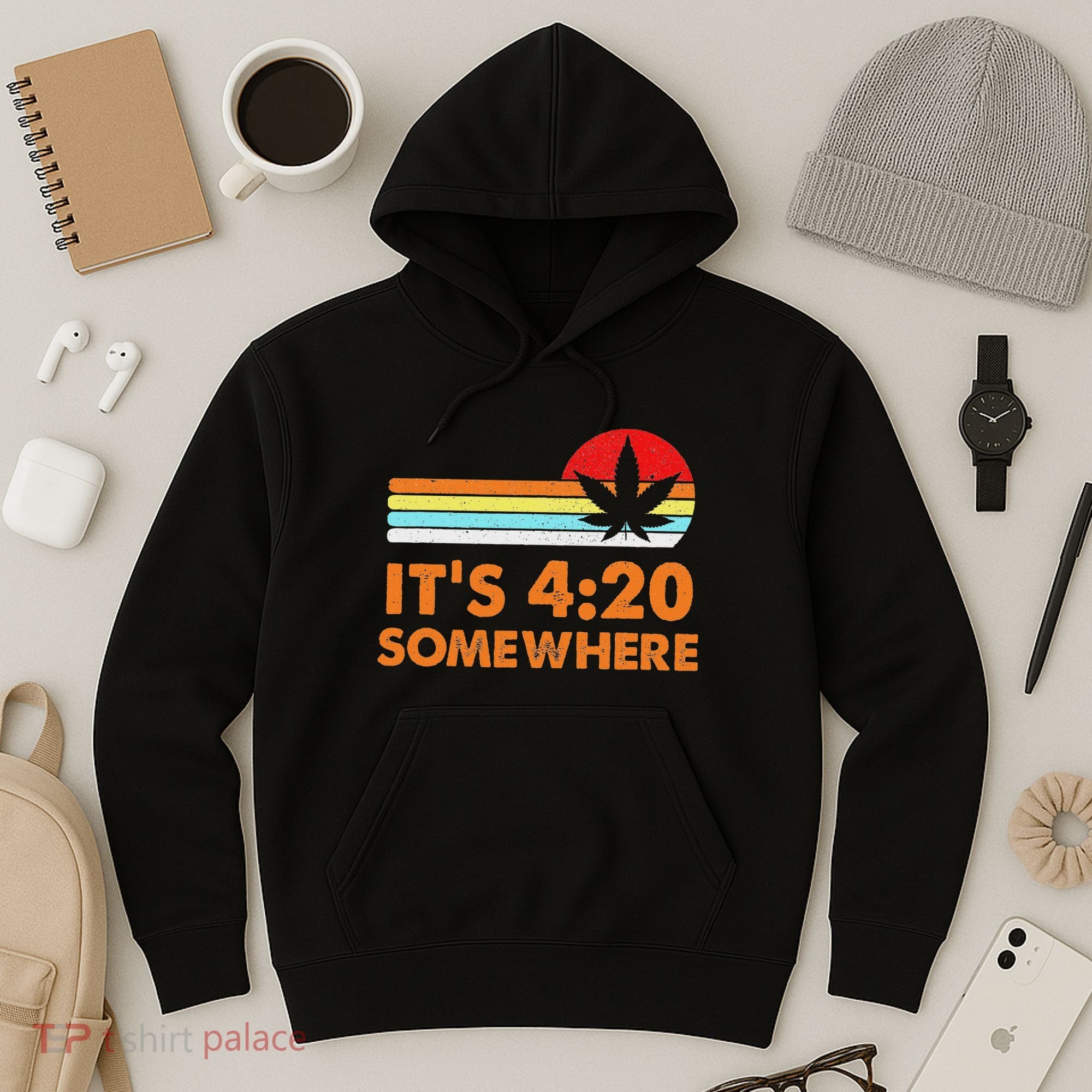 Its 420 420 Somewhere Weed Cannibis Marijuana Gift Stoner Hoodie