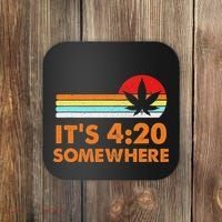 Its 420 420 Somewhere Weed Cannibis Marijuana Gift Stoner Coaster thumb 0