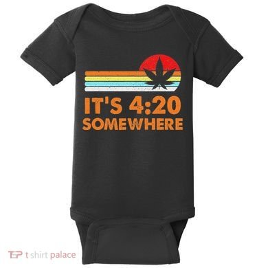 Its 420 420 Somewhere Weed Cannibis Marijuana Gift Stoner Baby Bodysuit