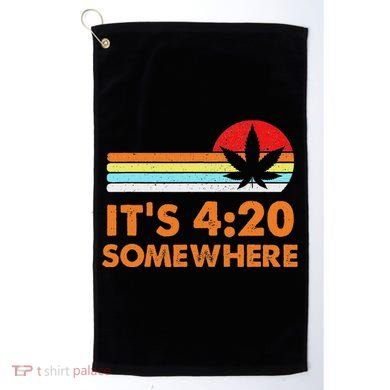 Its 420 420 Somewhere Weed Cannibis Marijuana Gift Stoner Golf Towel