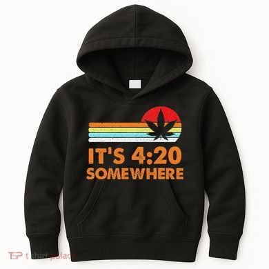 Its 420 420 Somewhere Weed Cannibis Marijuana Gift Stoner Kids Hoodie
