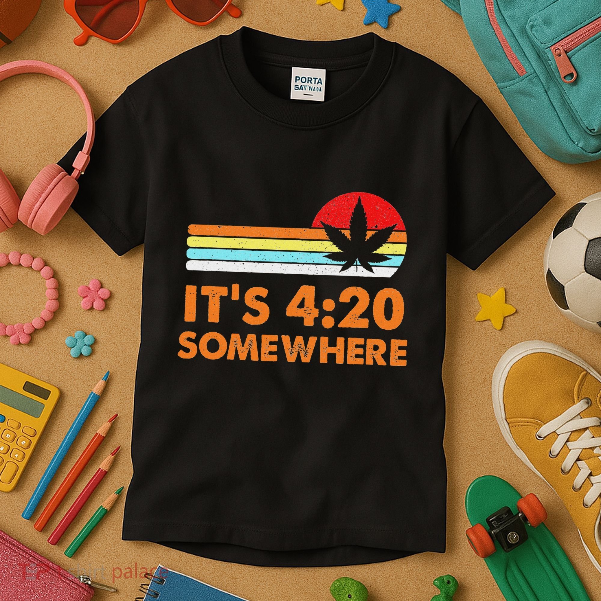Its 420 420 Somewhere Weed Cannibis Marijuana Gift Stoner Kids T-Shirt