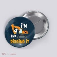  I'm 4 and digging it Excavator 4th Birthday Boy Gift I'm 4 Button thumb 0