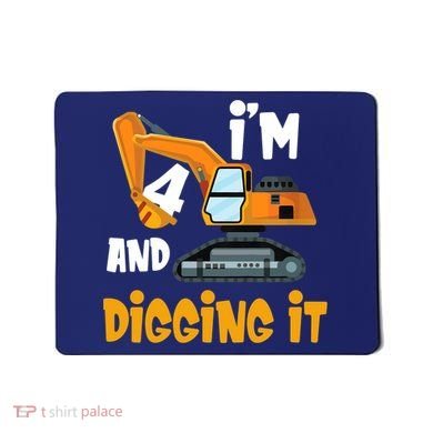  I'm 4 and digging it Excavator 4th Birthday Boy Gift I'm 4 Mousepad