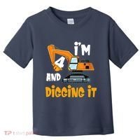  I'm 4 and digging it Excavator 4th Birthday Boy Gift I'm 4 Toddler T-Shirt thumb 0