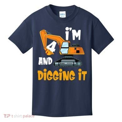  I'm 4 and digging it Excavator 4th Birthday Boy Gift I'm 4 Kids T-Shirt