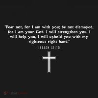 Isaiah 4110 Fear Not I Am With You Christian Faith Cross T-Shirt thumb 7