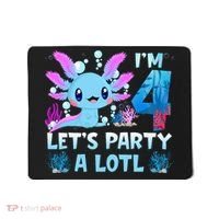I'm 4 Let's Party A Lotl 4th Birthday Cute Axolotl Lovers Mousepad thumb 0