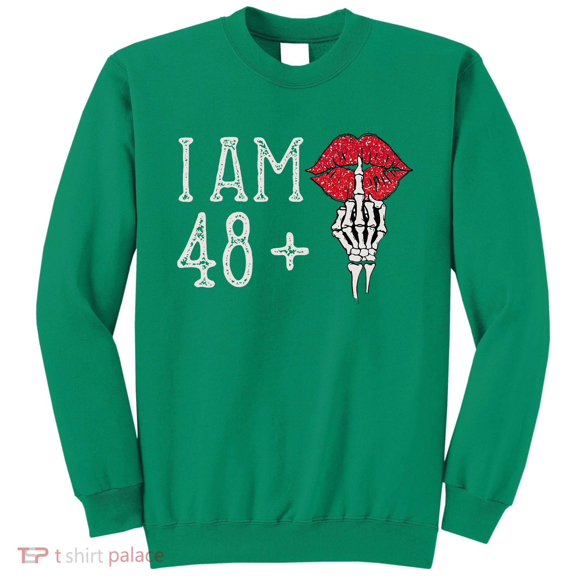 IM 48 Plus 1 Middle Finger Skull Funny 49th Birthday Sweatshirt
