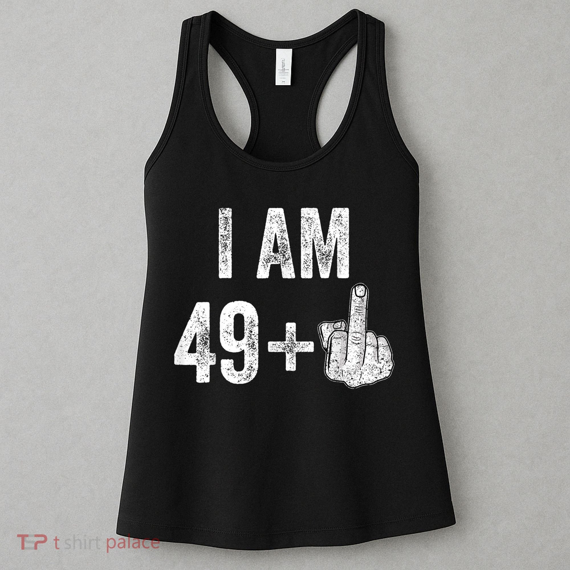 I'm 49 Plus 1 One Funny 50th Birthday 50 Years Old Gift Women's Tank Top