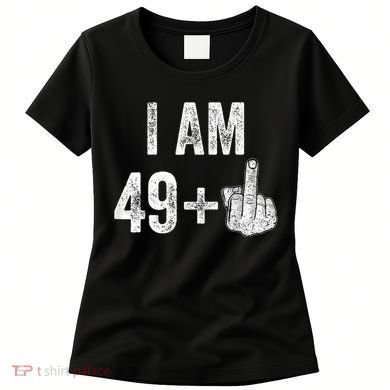 I'm 49 Plus 1 One Funny 50th Birthday 50 Years Old Gift Women's T-Shirt